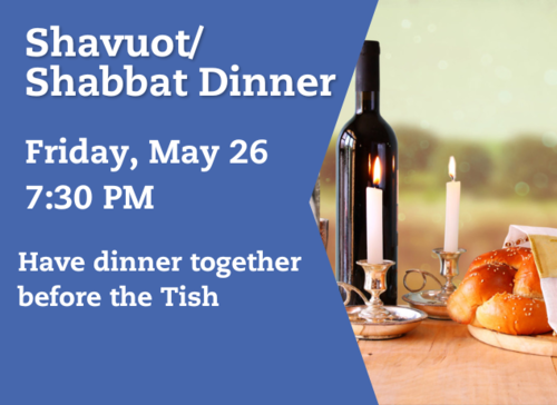 Banner Image for Shavuot/Shabbat Dinner 