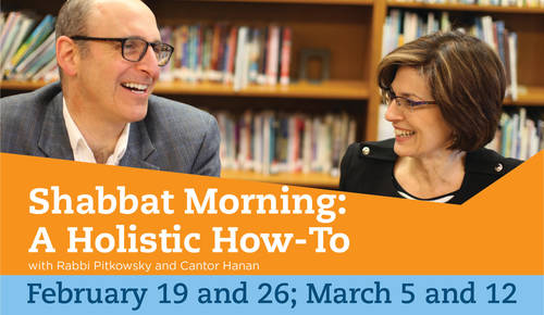 Banner Image for Shabbat Morning:  A Holistic How-to with Rabbi Pitkowsky and Cantor Hanan
